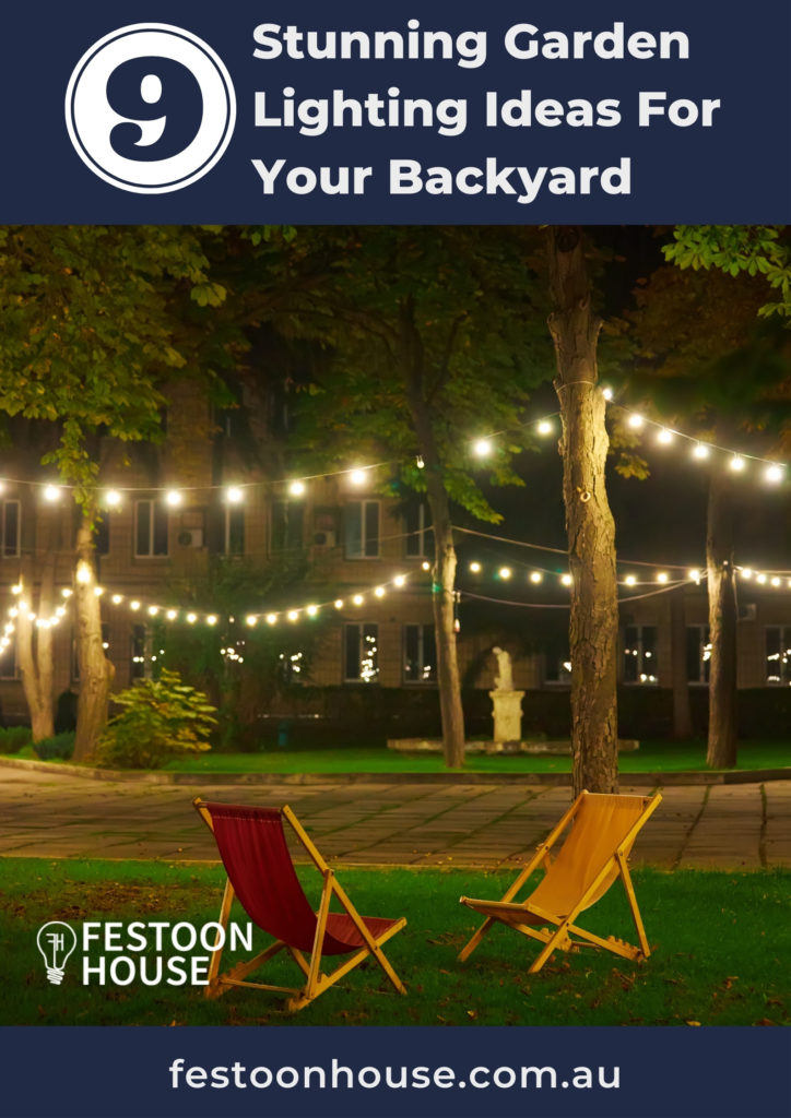 9 Stunning Garden Lighting Ideas For Your Backyard | Blog Poster | Festoon House